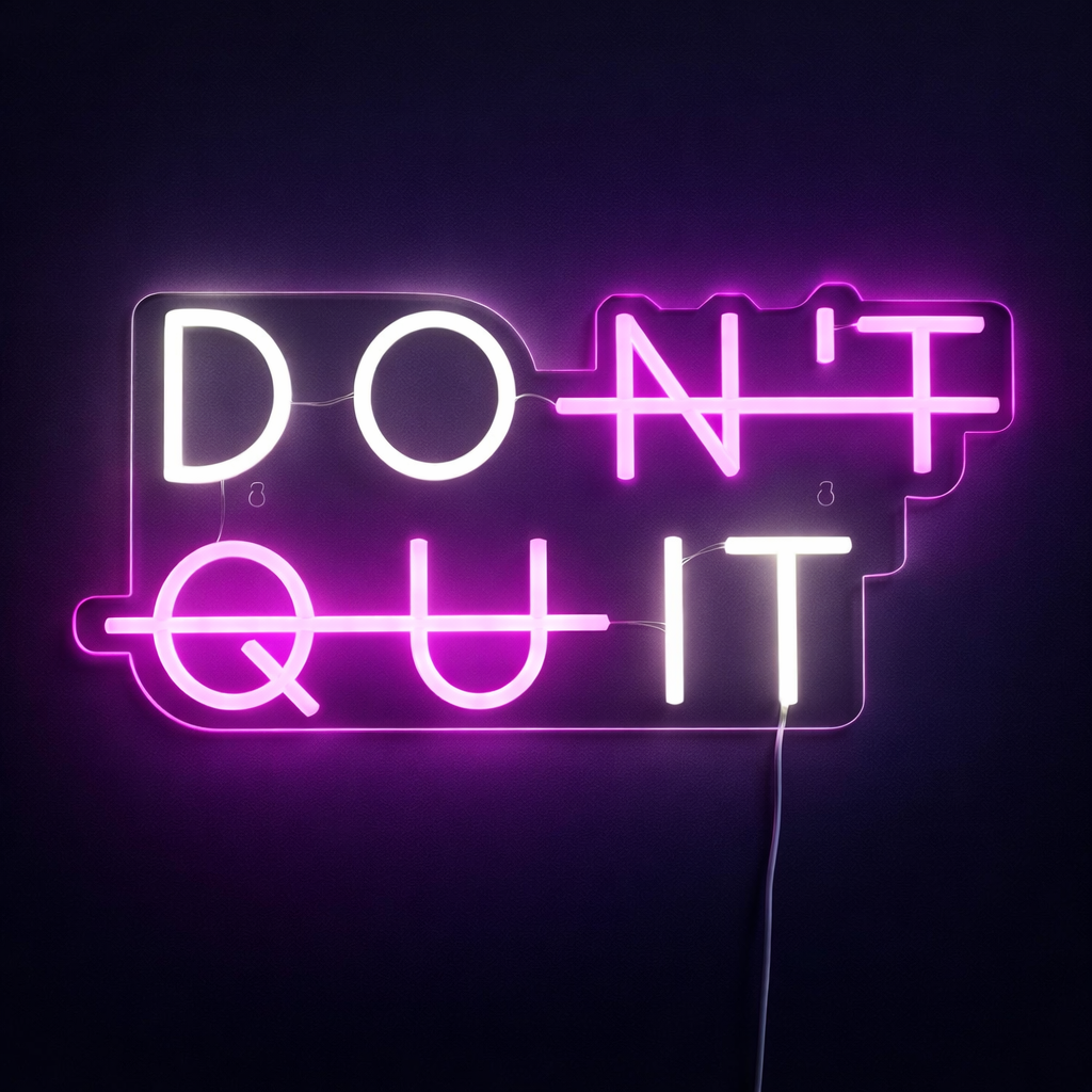 Don't Quit Neonskilt - TEST VARIANT