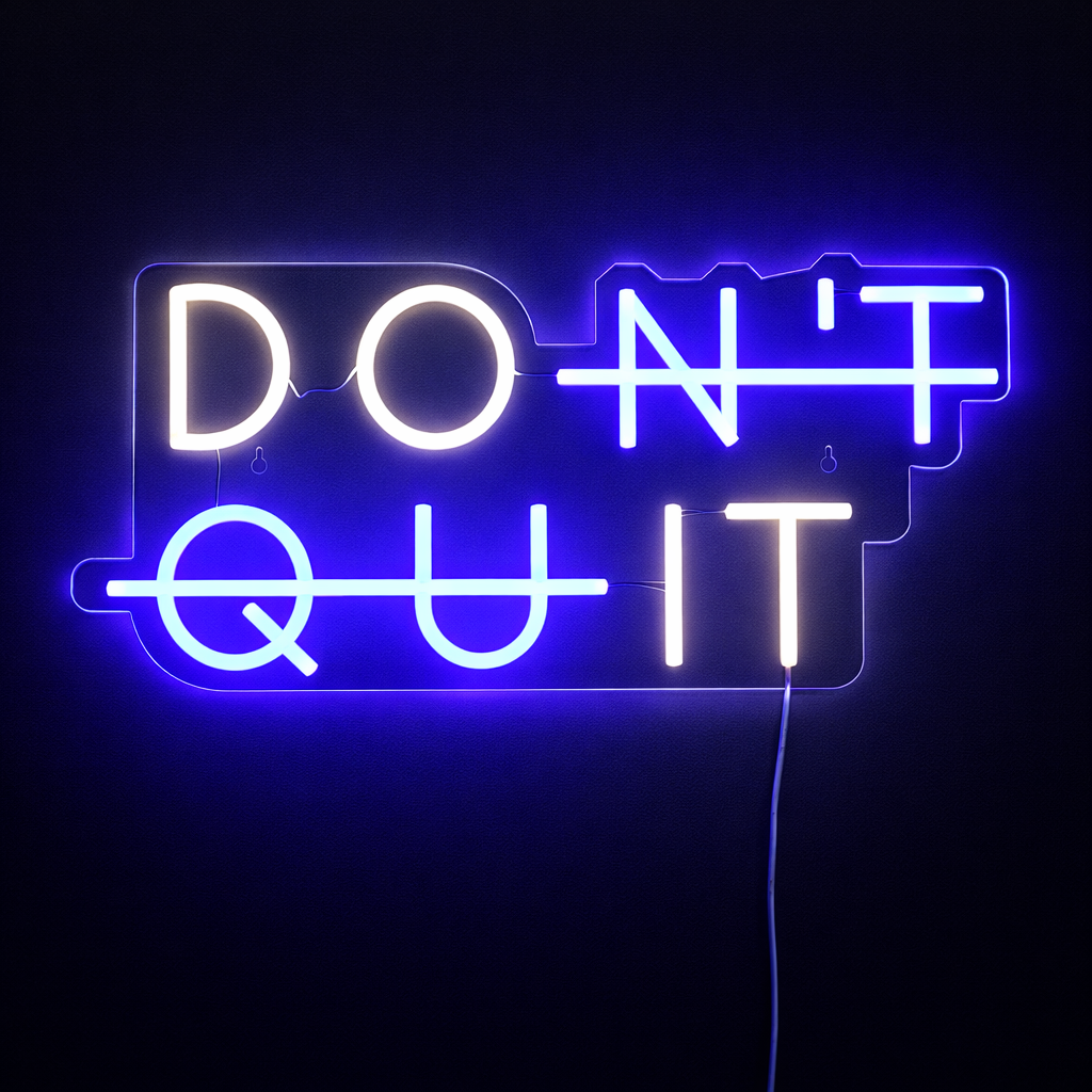 Don't Quit Neonskilt - TEST VARIANT